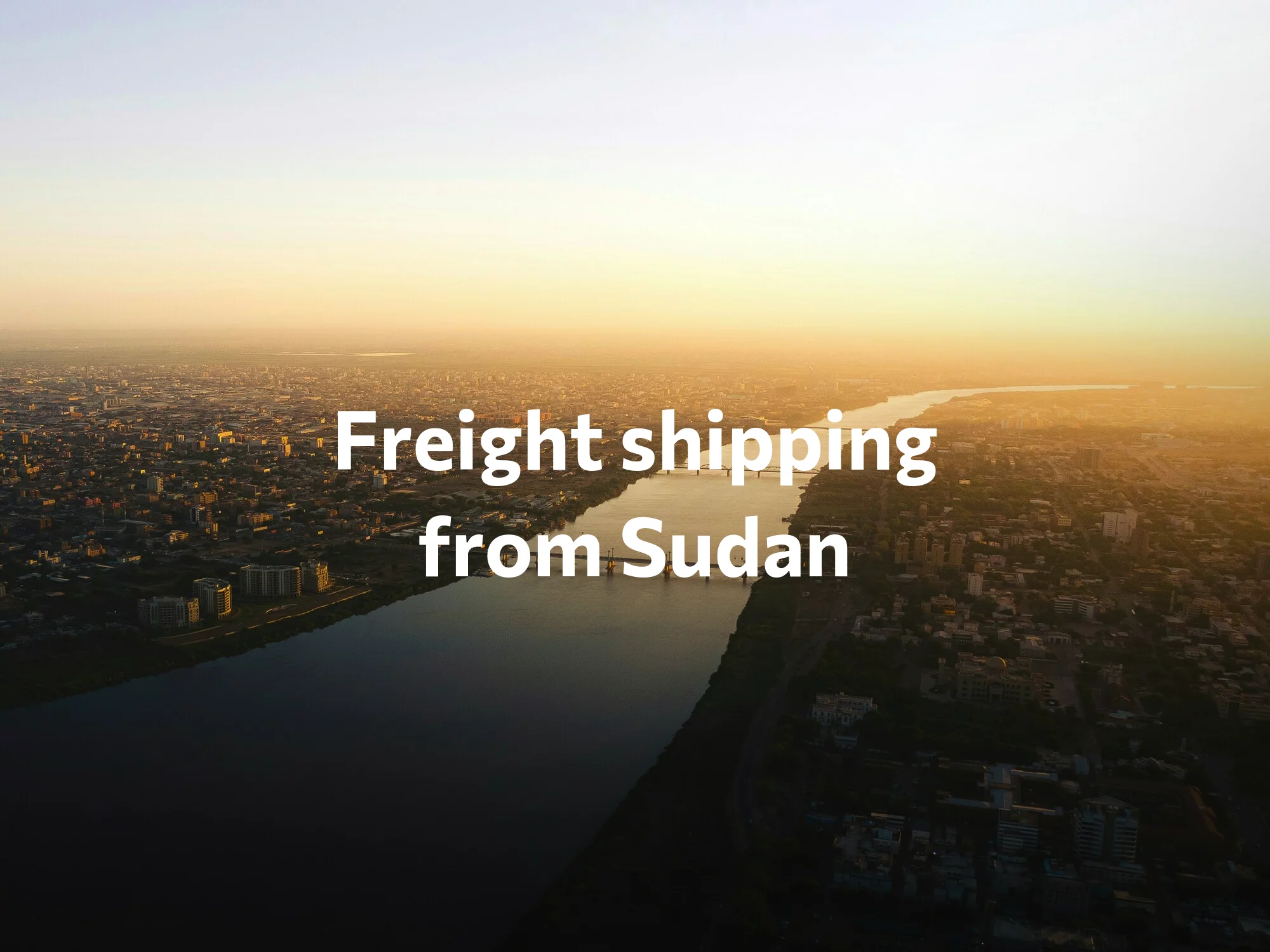 Shipping company from Sudan, freight rates for FTL and LTL shipping in Sudan